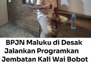BPJN Maluku di Desak Jalankan Programkan Jembatan Kali Wai Bobot