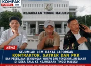 sejumlah LSM bakal laporkan satker bendungan waepo kontraktor dan PKK ke kejaksaan tinggi Maluku 