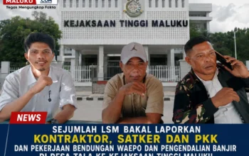 sejumlah LSM bakal laporkan satker bendungan waepo kontraktor dan PKK ke kejaksaan tinggi Maluku