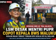 Aksi Jilid III, LSM Desak Menteri PUPR Copot Kepala BWS Maluku Ruslan malik dari jabatannya