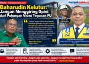Baharudin Kelutur: Jangan Menggiring Opini dari Potongan Video Teguran PU.